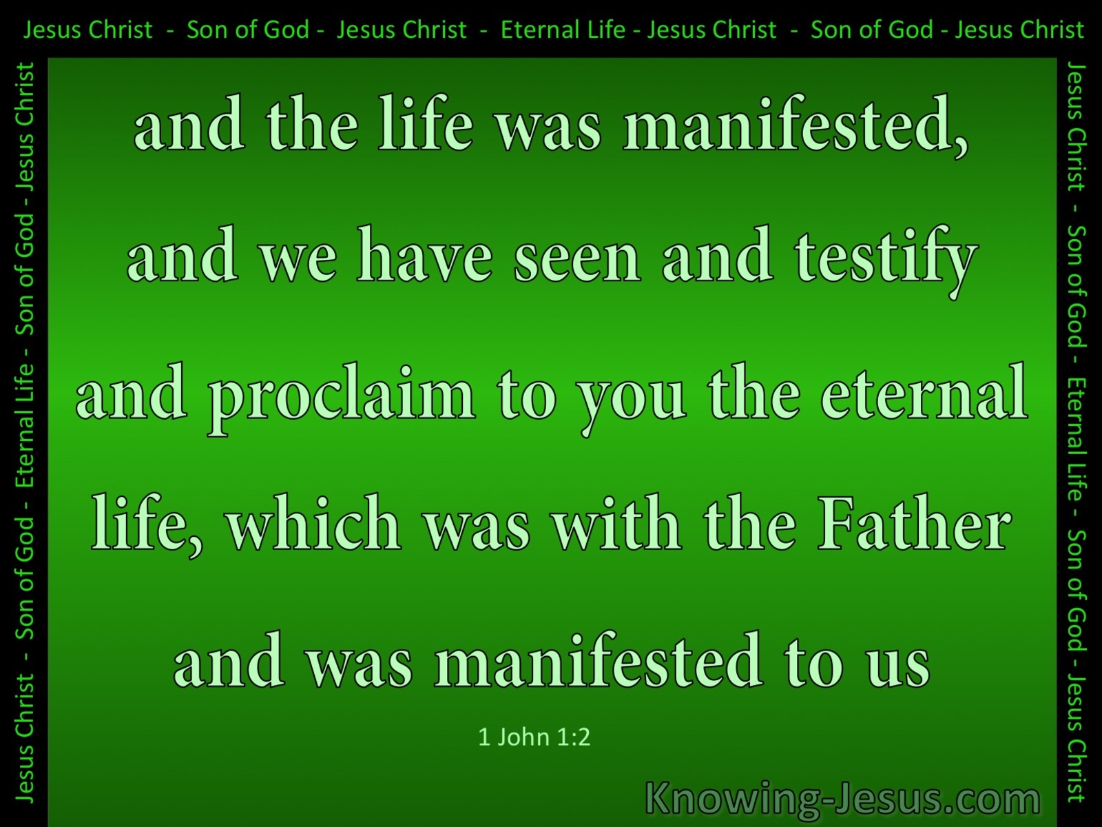 1 John 1:2 The Life Was Manifested (green)